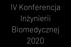 IV Konferencja Inżynierii Biomedycznej 2020